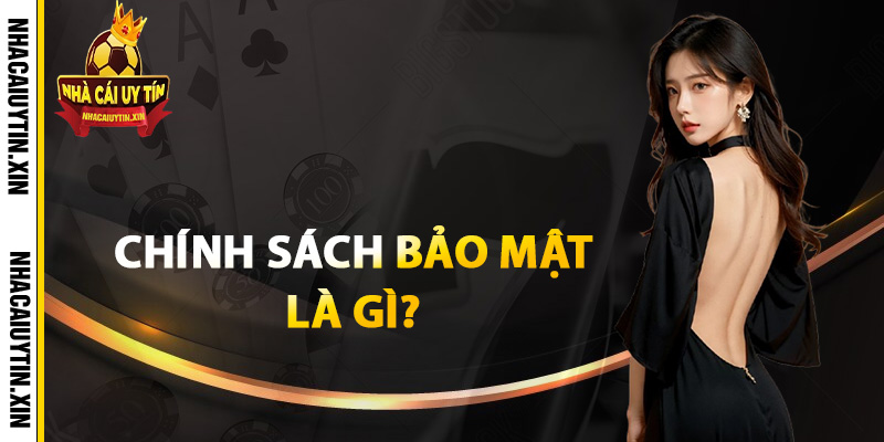 Chính sách bảo mật là gì?
